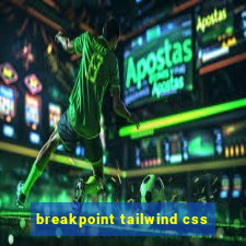 breakpoint tailwind css